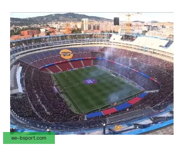 巴萨官宣诺坎普外墙将安装超大LED显示屏打造欧洲最震撼球场视觉地标